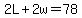 2L%2B2w=78