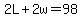 2L%2B2w=98