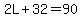2L%2B32=90