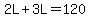 2L%2B3L=120