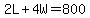 2L%2B4W=800