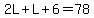 2L%2BL%2B6=78
