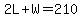 2L%2BW=210