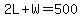 2L%2BW=500