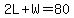 2L%2BW=80