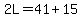 2L=41%2B15