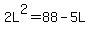 2L%5E2=88-5L