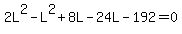 2L%5E2+-+L%5E2+%2B+8L+-+24L+-+192+=+0