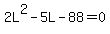 2L%5E2+-5L+-+88+=+0