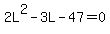 2L%5E2-3L-47=0