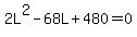 2L%5E2-68L%2B480=0