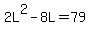 2L%5E2-8L=79