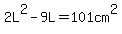 2L%5E2-9L=101cm%5E2