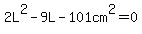 2L%5E2-9L-101cm%5E2=0