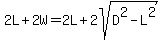 2L+%2B+2W+=+2L+%2B+2sqrt%28D%5E2+-+L%5E2%29
