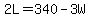 2L+=+340+-+3W