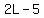 2L-5