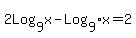 2Log%5B9%5Dx-Log%5B9%5Dx+=+2