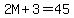 2M%2B3=45