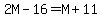 2M-16=M%2B11