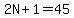 2N%2B1=45