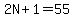 2N%2B1=55