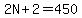 2N%2B2=450