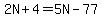 2N%2B4=5N-77