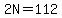 2N=112