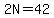 2N=42