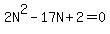 2N%5E2-17N%2B2=0