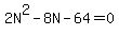 2N%5E2-8N-64=0