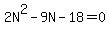 2N%5E2-9N-18=0