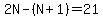 2N-%28N%2B1%29=21