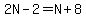 2N-2=N%2B8
