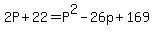 2P%2B22=P%5E2-26p%2B169