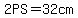 2PS=32cm
