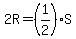 2R=%281%2F2%29S
