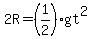 2R=%281%2F2%29gt%5E2