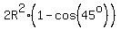 2R%5E2%2A%281-cos%2845%5Eo%29%29