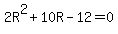 2R%5E2%2B10R-12=0