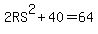 2RS%5E2%2B40=64