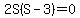 2S%28S-3%29=0