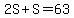 2S%2BS=63
