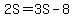 2S=3S-8