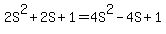 2S%5E2%2B2S%2B1=4S%5E2-4S%2B1