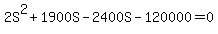 2S%5E2+%2B+1900S+-+2400S+-+120000+=+0