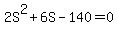 2S%5E2+%2B+6S+-+140+=+0