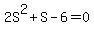 2S%5E2+%2B+S+-+6+=+0