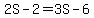 2S-2=3S-6